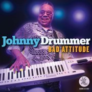Johnny Drummer - Bad Attitude (2013)