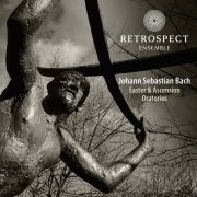 Matthew Halls and Retrospect Ensemble - J.S. Bach: Easter & Ascension Oratorios (2011) [Hi-Res]