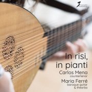 Maria Ferré, Carlos Mena - In risi, in pianti (2024) [Hi-Res]