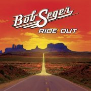 Bob Seger - Ride Out (Target Exclusive Deluxe Edition) (2014)
