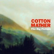 Cotton Mather - Big Picture (2001)