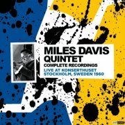 Miles Davis - Miles Davis Quintet Complete Recordings Live At Konserthuset - Stockholm Sweden 1960 (Restauración 2023) (2023)