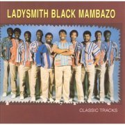 Ladysmith Black Mambazo - Classic Tracks (1990)