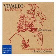 Enrico Onofri, Imaginarium Ensemble - Vivaldi: “La Follia” Violin Sonatas (2014)