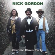 Nick Gordon - Chronic Blues Party (2007)