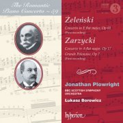 Jonathan Plowright, BBC Scottish Symphony Orchestra, Łukasz Borowicz - Zarzycki & Żeleński: Piano Concertos (Hyperion Romantic Piano Concerto 59) (2013) [Hi-Res]