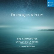 RIAS Kammerchor & Capella de la Torre - Praetorius and Italy (2021) [Hi-Res]