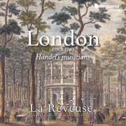 La Rêveuse, Florence Bolton, Benjamin Perrot - London circa 1740: Handel's musicians (2023) [Hi-Res]