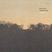 Fennesz & Ryuichi Sakamoto - Cendre (2007) MP3