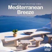 VA - Mediterranean Breeze: Urban Autumn Uplifting Vibes (2023)