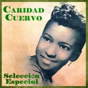 Caridad Cuervo - Selección Especial (Remastered) (2020)