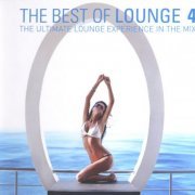 VA - The Best Of Lounge 4 - The Ultimate Lounge Experience In The Mix (2012)