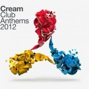VA - Cream Club Anthems 2012 (2012)