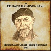 Richard Thompson Band - Historic Classic Concert - Live In Nottingham 1986 (Live) (2024)