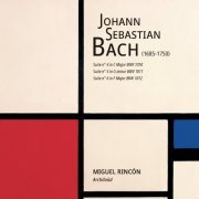 Miguel Rincon - Johann Sebastian Bach. Suites 1010, 1011, 1012. Archilaúd (2021)