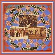 Okoi Seka Athanase & Les Grands Colombias Du Peuple - L'Empereur Du Kete Rock (1977)