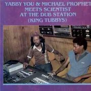 The Scientist - Yabby You Prophet Meet The Scientist at The Dub Station (2010)