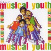 Musical Youth - The Best Of Musical Youth ...Maximum Volume (1995)