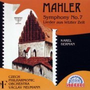 Vaclav Neumann - Mahler: Symphony No. 7 / Lieder aus Letzter Zeit (1978) [1992]