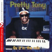 Pretty Tony - Fix It In The Mix (Digitally Remastered) (2007) FLAC