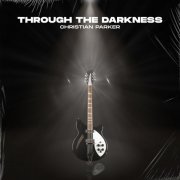 Christian Parker - Through the Darkness (2022) [Hi-Res]