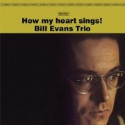 Bill Evans Trio - How My Heart Sings! (1989)