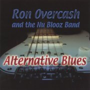 Ron Overcash, The Nu Blooz Band - Alternative Blues (2005)