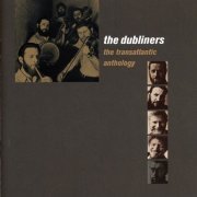 The Dubliners - The Transatlantic Anthology (Live) (2013)