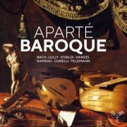 Les Talens Lyriques, Cyril Auvity, Chœur de Chambre de Namur and Christophe Rousset - Aparté baroque (2020) [Hi-Res]