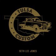 Seth Lee Jones - Tulsa Custom (2024) [Hi-Res]