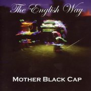 Mother Black Cap - The English Way (2009)
