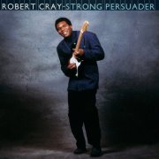The Robert Cray Band - Strong Persuader (1986/2015) [Hi-Res]