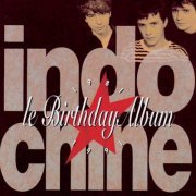 Indochine - Le Birthday Album: 1981-1996 (1991)