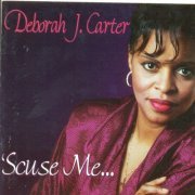 Deborah J. Carter - Scuse Me (1998)