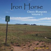 Iron Horse - Classic Bluegrass Vol. 2 (2020)