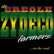 The Creole Zydeco Farmers - On the Road (1999)