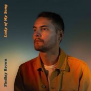 Findlay Brown - Lady of My Song EP (2020)