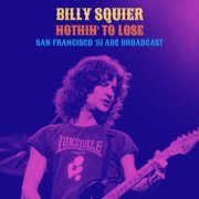 Billy Squier - Nothin' To Lose (Live San Francisco '81) (2022)