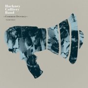 Hackney Colliery Band - Common Decency (2013)