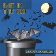 Lenny Marcus - Bat in the Hat (1983)