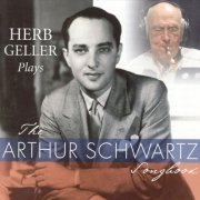 Herb Geller - Plays the Arthur Schwartz Songbook (2005)