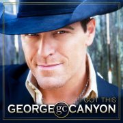 George Canyon - I Got This (2016)