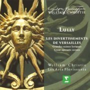 Les Arts Florissants, William Christie - Lully - Les divertissements de Versailles (2002)