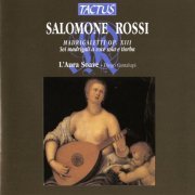 Diego Cantalupi & L'Aura Soave Cremona - Salomone Rossi: Madrigaletti, Op. XIII (2012)