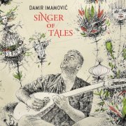 Damir Imamovic - Singer of Tales (2020)