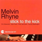 Melvin Rhyne - Stick To The Kick (2009) flac