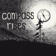 Compass - Compass Rises (Deluxe) (2022)