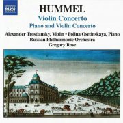 Alexander Trostiansky, Polina Osetinskaya, Gregory Rose - Hummel: Violin Concerto, Piano and Violin Concerto (2005)