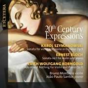 Bruno Monteiro - Szymanowski / Bloch / Korngold: 20th Century Expressions (2023)