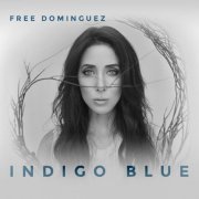 Free Dominguez - Indigo Blue (with Bonus Tracks) (2015)